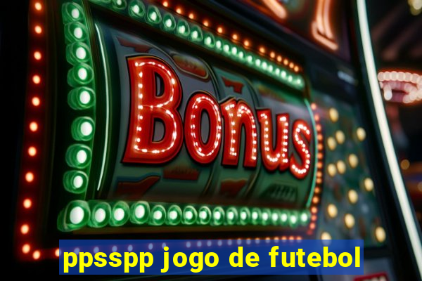 ppsspp jogo de futebol